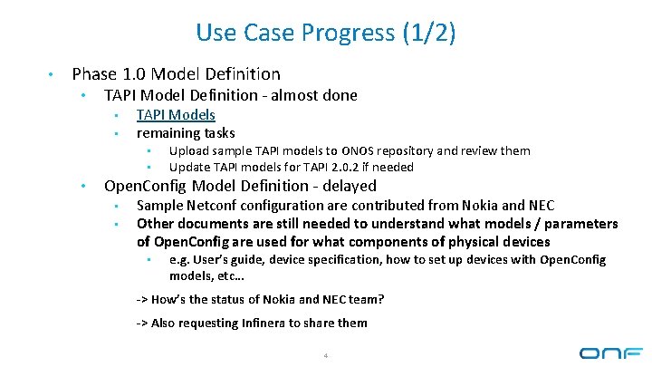 Use Case Progress (1/2) • Phase 1. 0 Model Definition • TAPI Model Definition