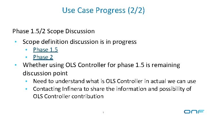 Use Case Progress (2/2) Phase 1. 5/2 Scope Discussion • Scope definition discussion is