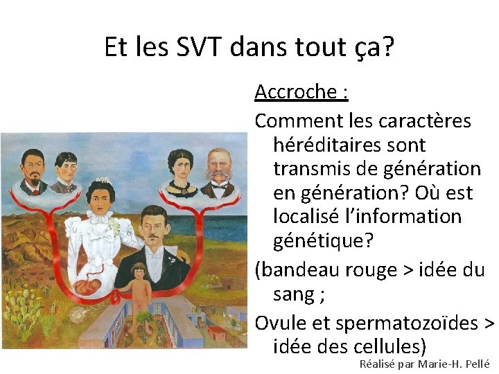 Et les SVT dans tout ça? Accroche : Comment les caractères héréditaires sont transmis