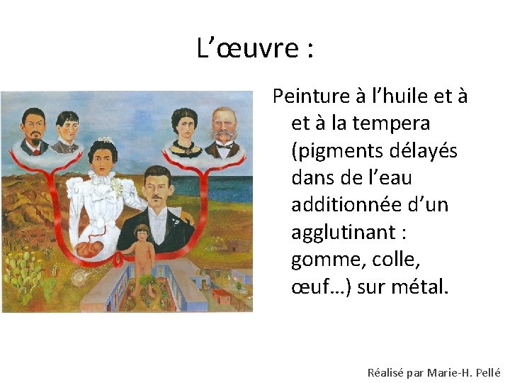 L’œuvre : Peinture à l’huile et à la tempera (pigments délayés dans de l’eau