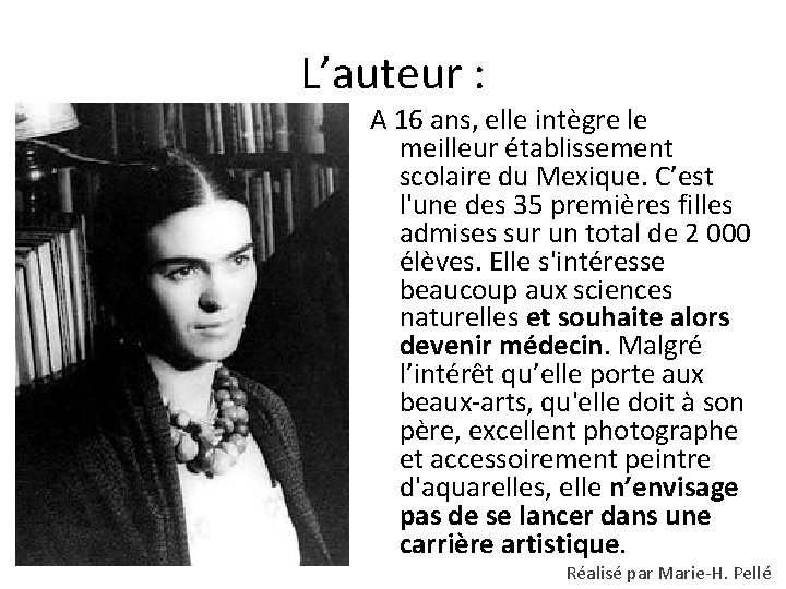 L’auteur : A 16 ans, elle intègre le meilleur établissement scolaire du Mexique. C’est