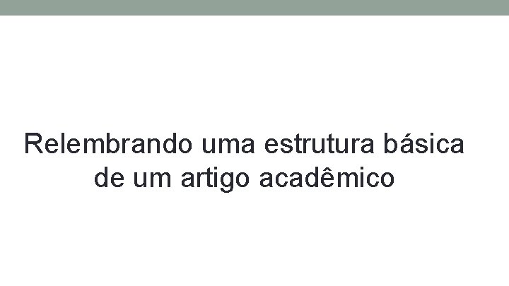 Relembrando uma estrutura básica de um artigo acadêmico 