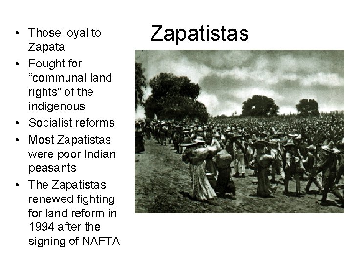  • Those loyal to Zapata • Fought for “communal land rights” of the