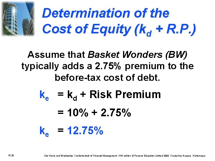 Determination of the Cost of Equity (kd + R. P. ) Assume that Basket