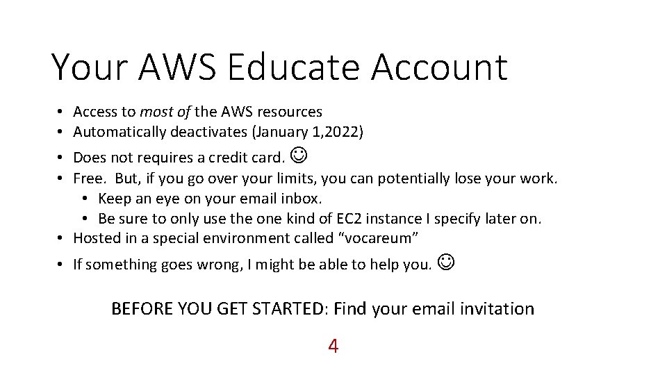 Your AWS Educate Account • Access to most of the AWS resources • Automatically