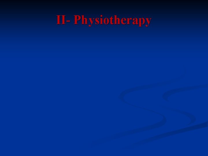 II- Physiotherapy 