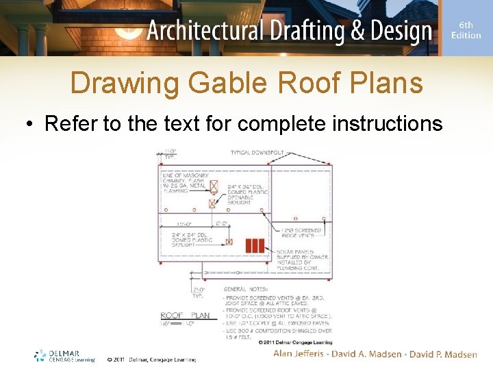 Drawing Gable Roof Plans • Refer to the text for complete instructions 