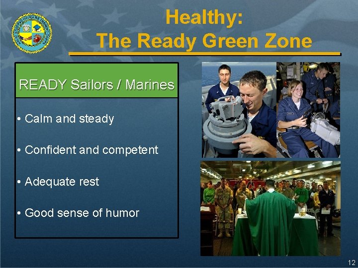Healthy: The Ready Green Zone READY Sailors / Marines • Calm and steady •