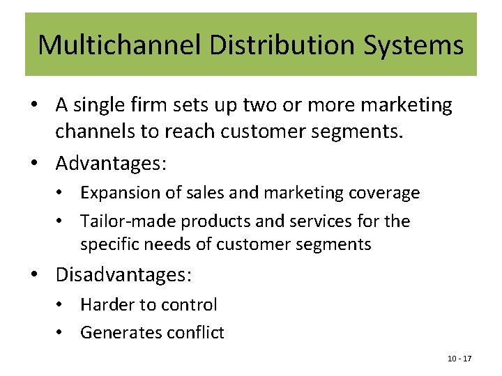 Multichannel Distribution Systems • A single firm sets up two or more marketing channels