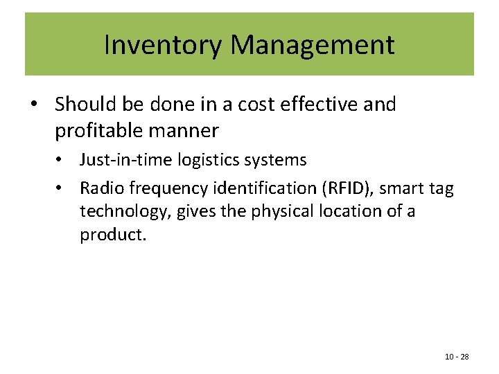 Inventory Management • Should be done in a cost effective and profitable manner •