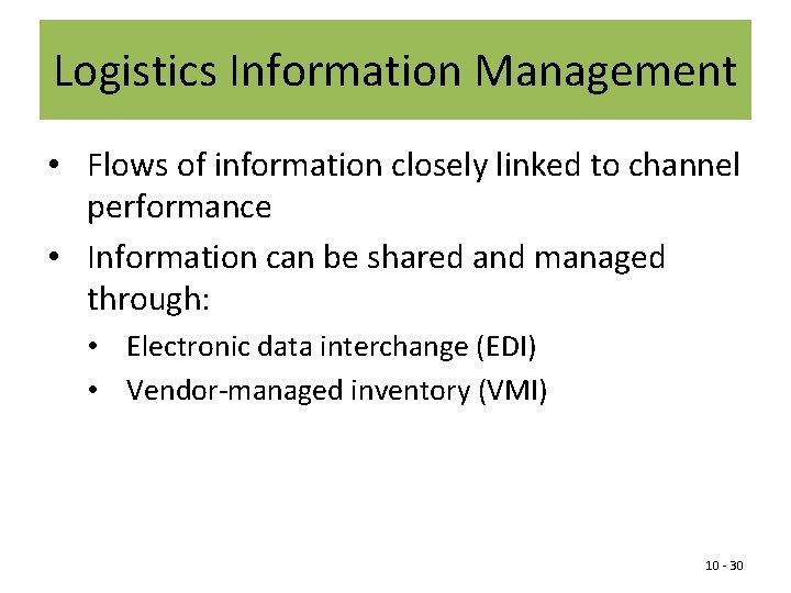 Logistics Information Management • Flows of information closely linked to channel performance • Information