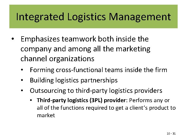 Integrated Logistics Management • Emphasizes teamwork both inside the company and among all the