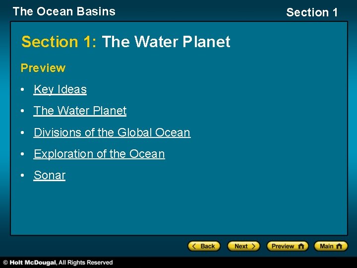 The Ocean Basins Section 1: The Water Planet Preview • Key Ideas • The