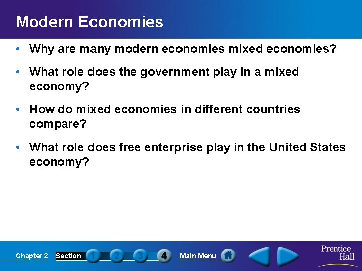 Modern Economies • Why are many modern economies mixed economies? • What role does