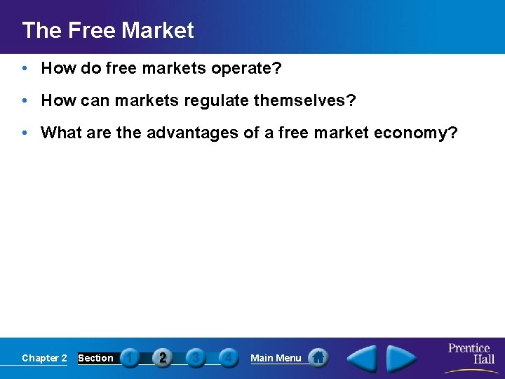 The Free Market • How do free markets operate? • How can markets regulate