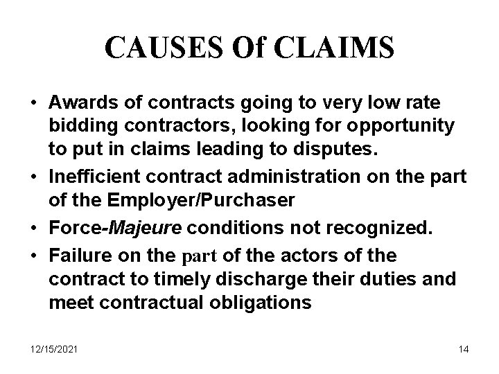 CAUSES Of CLAIMS • Awards of contracts going to very low rate bidding contractors,