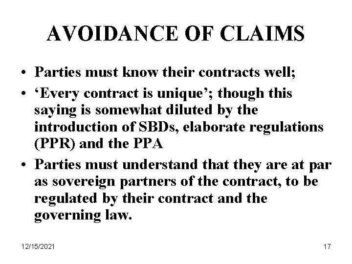 AVOIDANCE OF CLAIMS • Parties must know their contracts well; • ‘Every contract is