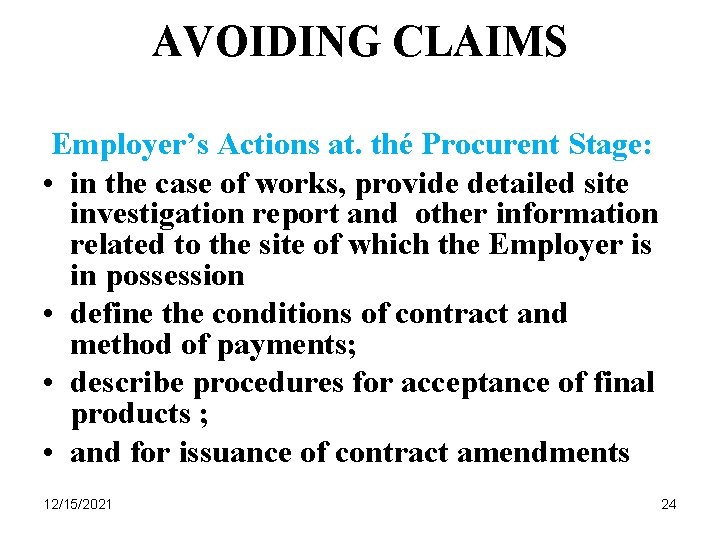 AVOIDING CLAIMS Employer’s Actions at. thé Procurent Stage: • in the case of works,