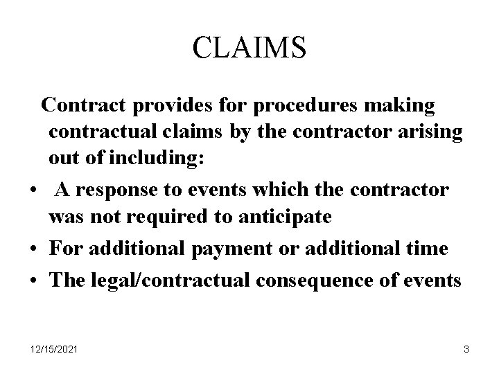 CLAIMS Contract provides for procedures making contractual claims by the contractor arising out of