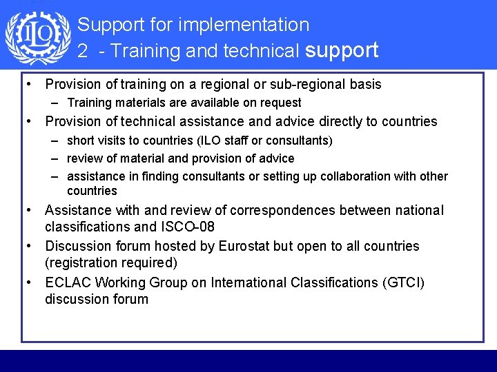 Support for implementation 2 - Training and technical support • Provision of training on