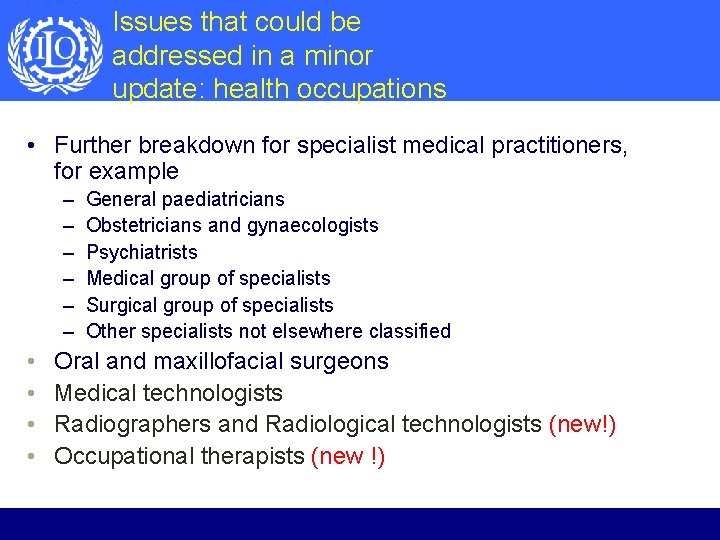 Issues that could be addressed in a minor update: health occupations • Further breakdown