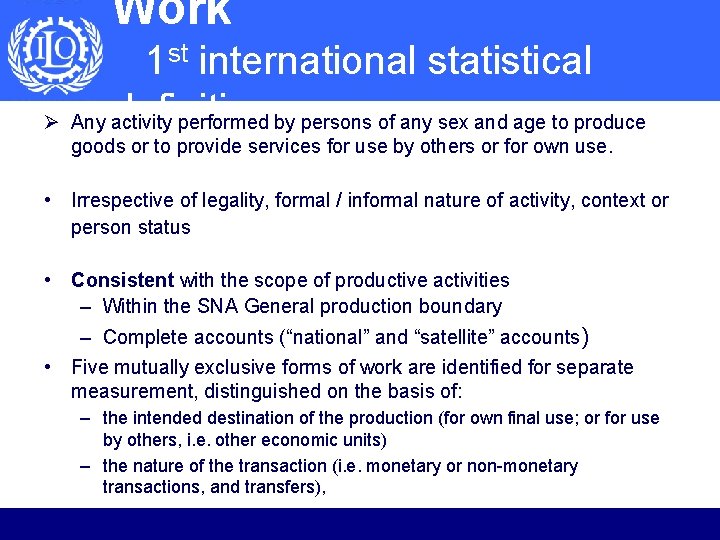 Work 1 st international statistical definition Ø Any activity performed by persons of any