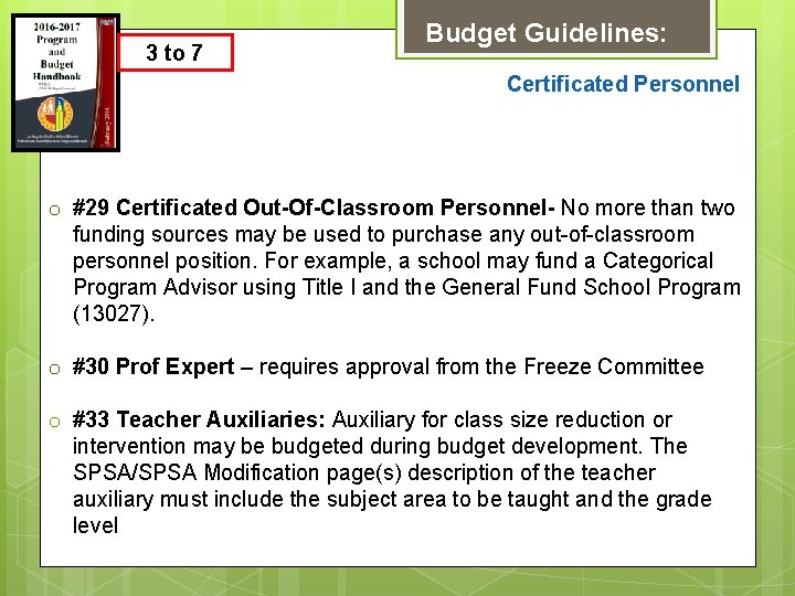 3 to 7 Budget Guidelines: Certificated Personnel o #29 Certificated Out-Of-Classroom Personnel- No more