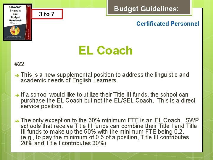 3 to 7 Budget Guidelines: Certificated Personnel EL Coach #22 This is a new