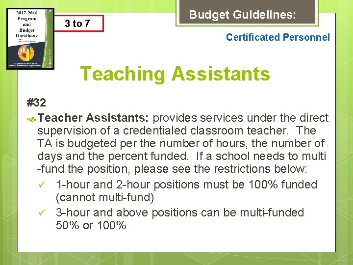 3 to 7 Budget Guidelines: Certificated Personnel Teaching Assistants #32 Teacher Assistants: provides services