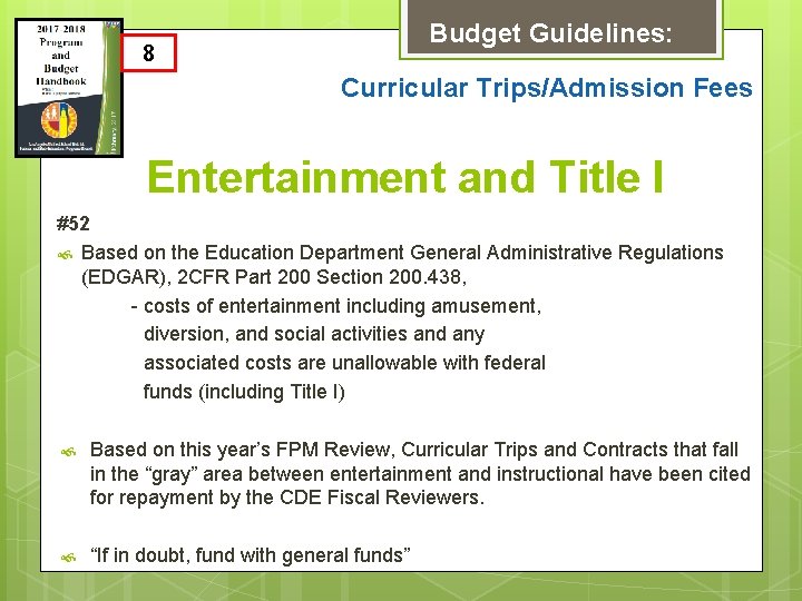 Budget Guidelines: 8 Curricular Trips/Admission Fees Entertainment and Title I #52 Based on the