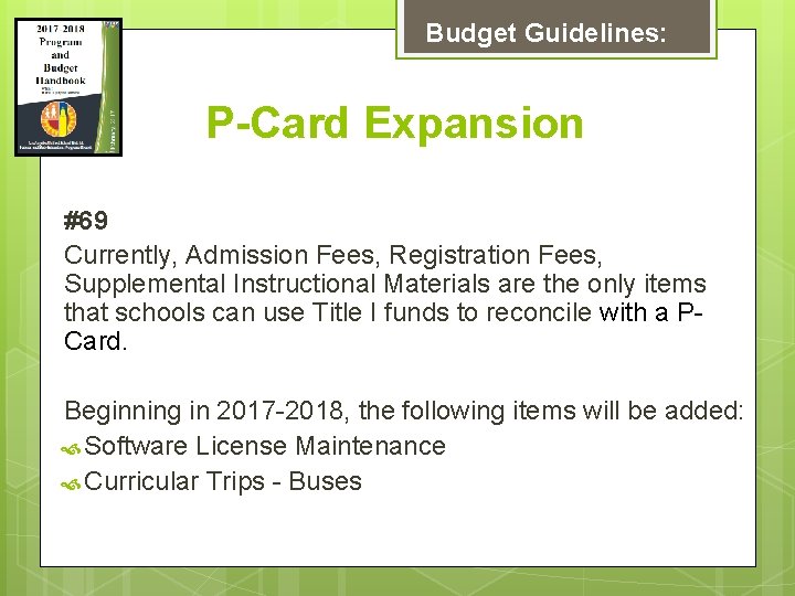 Budget Guidelines: P-Card Expansion #69 Currently, Admission Fees, Registration Fees, Supplemental Instructional Materials are