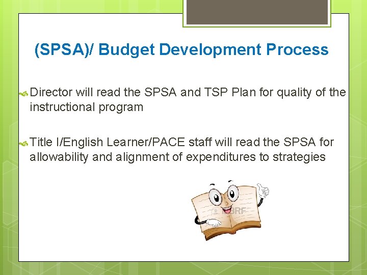 (SPSA)/ Budget Development Process Director will read the SPSA and TSP Plan for quality