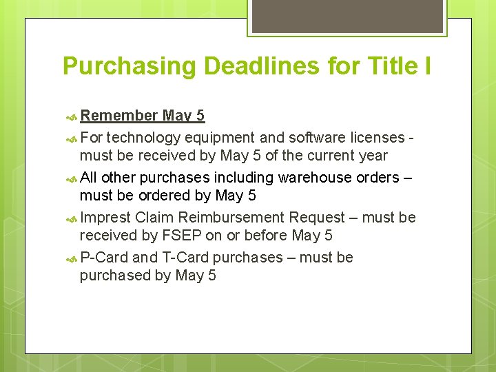 Purchasing Deadlines for Title I Remember May 5 For technology equipment and software licenses