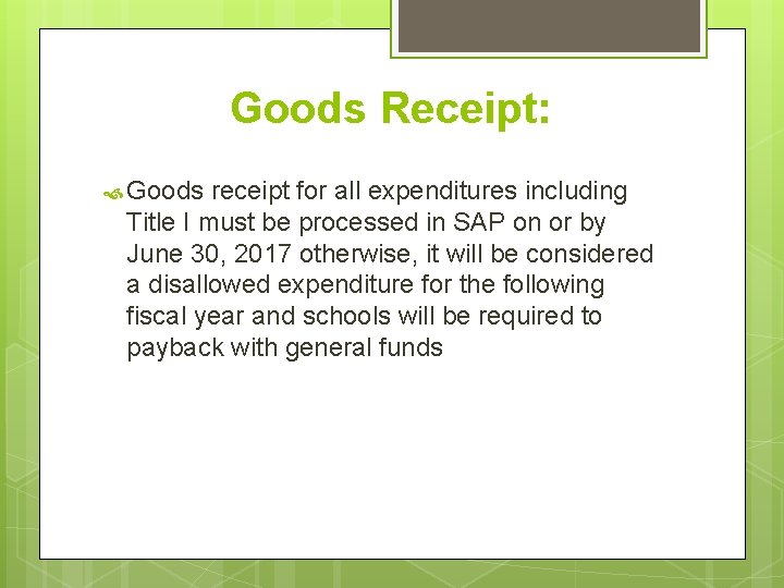 Goods Receipt: Goods receipt for all expenditures including Title I must be processed in