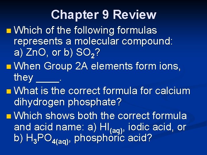 Chapter 9 Review n Which of the following formulas represents a molecular compound: a)