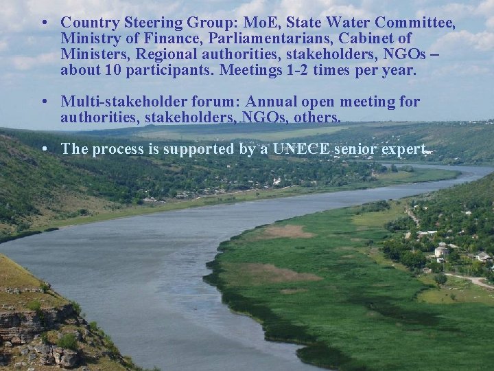  • Country Steering Group: Mo. E, State Water Committee, Ministry of Finance, Parliamentarians,