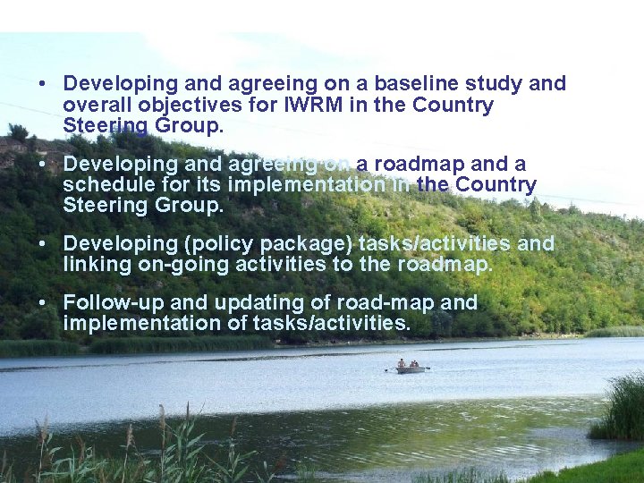  • Developing and agreeing on a baseline study and overall objectives for IWRM