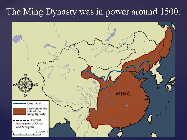 The Ming Dynasty was in power around 1500. 