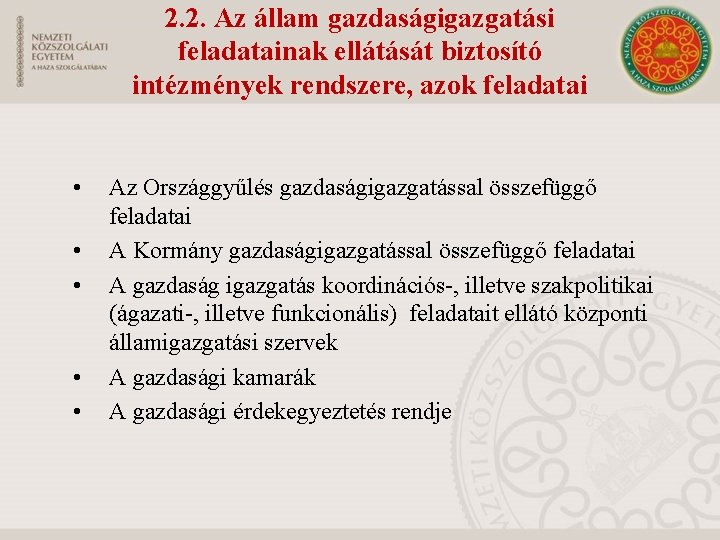 2. 2. Az állam gazdaságigazgatási feladatainak ellátását biztosító intézmények rendszere, azok feladatai • •