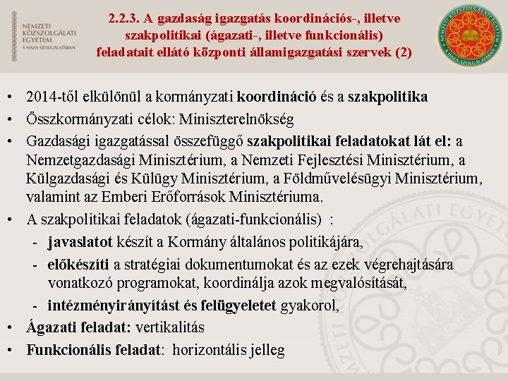 2. 2. 3. A gazdaság igazgatás koordinációs-, illetve szakpolitikai (ágazati-, illetve funkcionális) feladatait ellátó