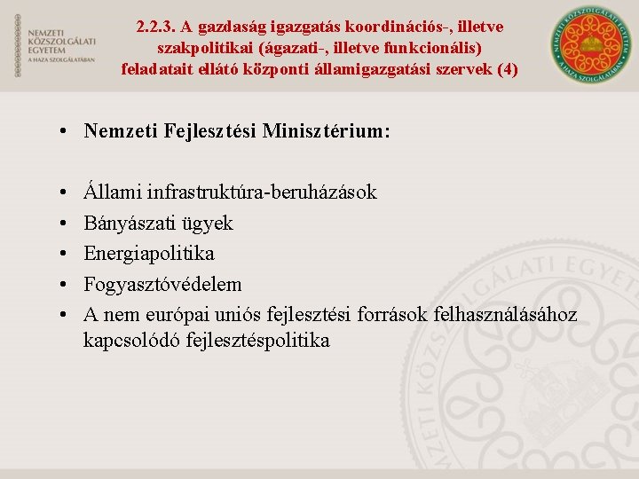 2. 2. 3. A gazdaság igazgatás koordinációs-, illetve szakpolitikai (ágazati-, illetve funkcionális) feladatait ellátó