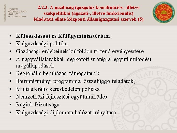 2. 2. 3. A gazdaság igazgatás koordinációs-, illetve szakpolitikai (ágazati-, illetve funkcionális) feladatait ellátó