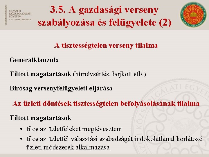 3. 5. A gazdasági verseny szabályozása és felügyelete (2) A tisztességtelen verseny tilalma Generálklauzula