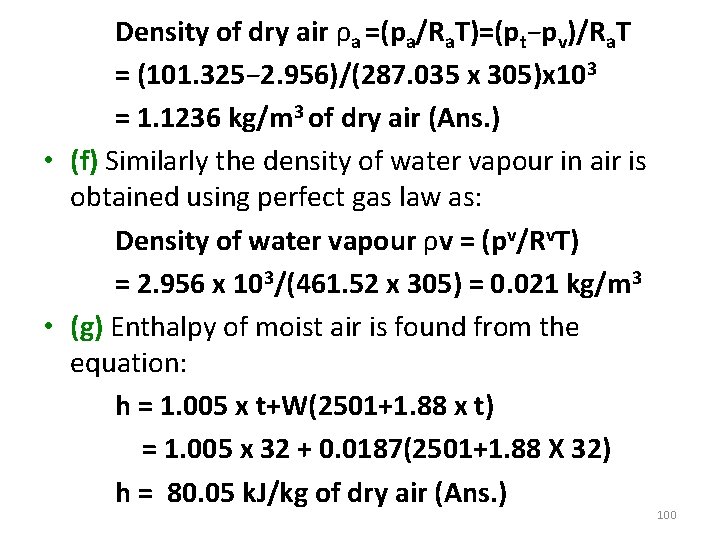 Density of dry air ρa =(pa/Ra. T)=(pt−pv)/Ra. T = (101. 325− 2. 956)/(287. 035