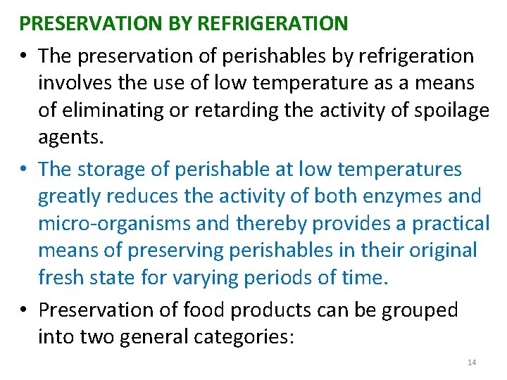 PRESERVATION BY REFRIGERATION • The preservation of perishables by refrigeration involves the use of