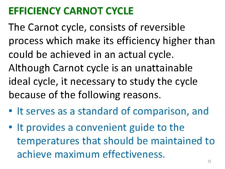 EFFICIENCY CARNOT CYCLE The Carnot cycle, consists of reversible process which make its efficiency