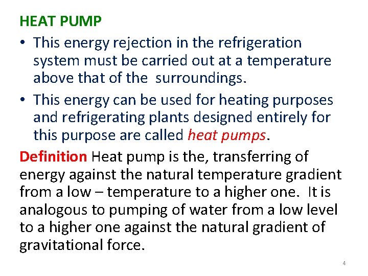 HEAT PUMP • This energy rejection in the refrigeration system must be carried out