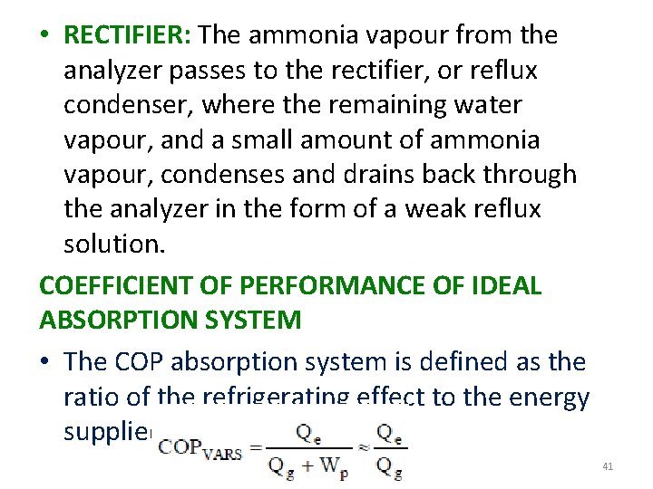  • RECTIFIER: The ammonia vapour from the analyzer passes to the rectifier, or