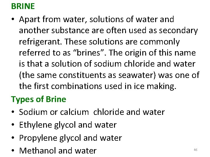 BRINE • Apart from water, solutions of water and another substance are often used
