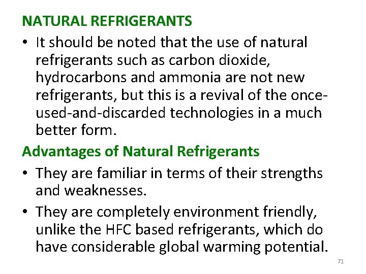NATURAL REFRIGERANTS • It should be noted that the use of natural refrigerants such